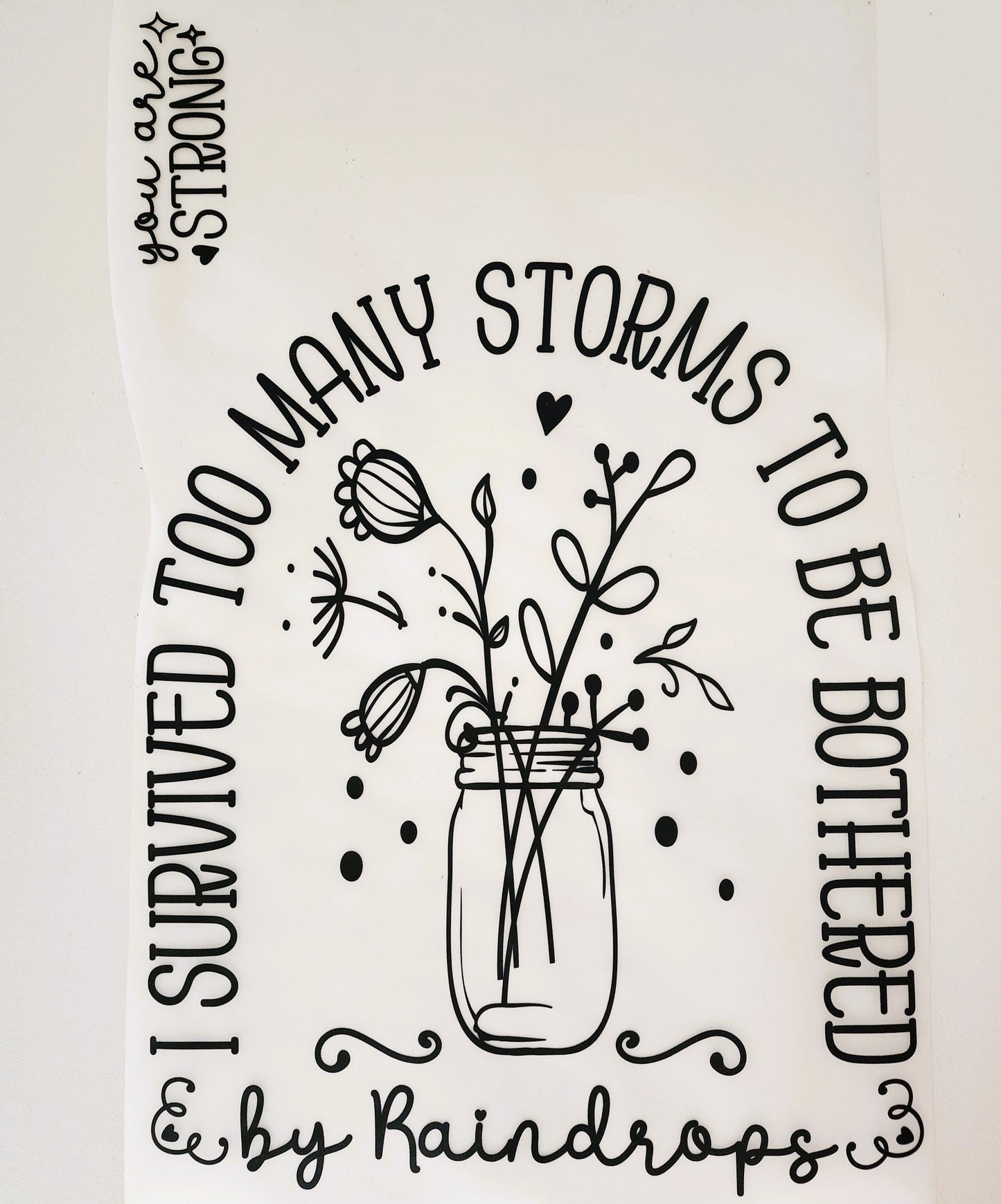 You Are Strong Hot Peel Custom Full Color Ready For Press DTF Print Transfer, Direct To Film DTF Tea-Shirt Shoppe