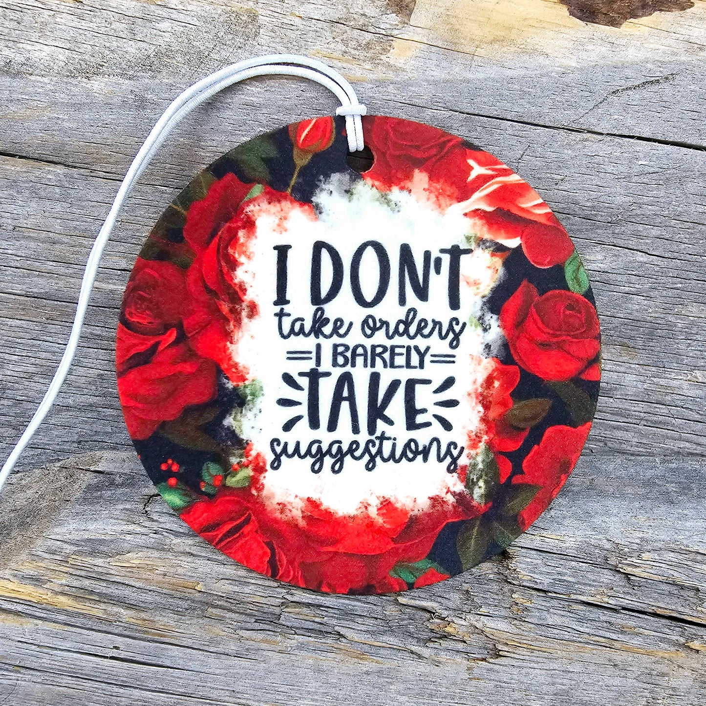 Red Roses I Don't Take Orders Re-Scentable Car Freshener car freshie Tea Shirt Shoppe