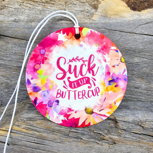 Pink/Floral Suck It Up Buttercup Re-Scentable Car Freshener car freshie Tea Shirt Shoppe