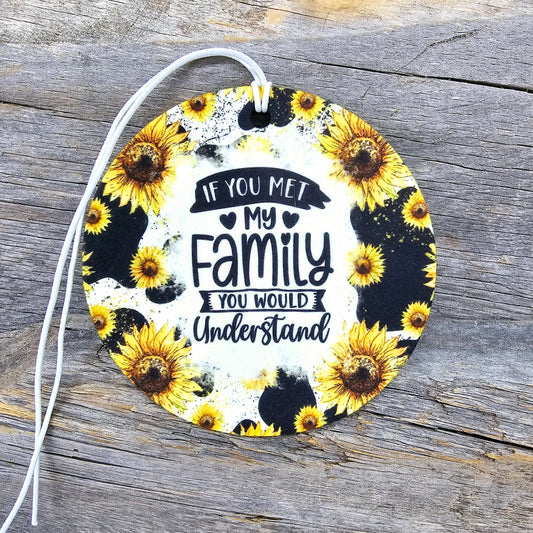 Sunflower If You Met My Family Re-Scentable Car Freshener car freshie Tea Shirt Shoppe