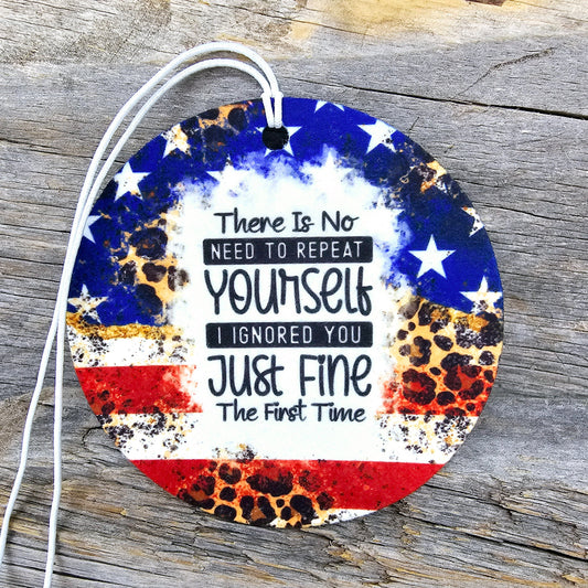 No Need To Repeat Yourself Re-Scentable Car Freshener car freshie Tea Shirt Shoppe