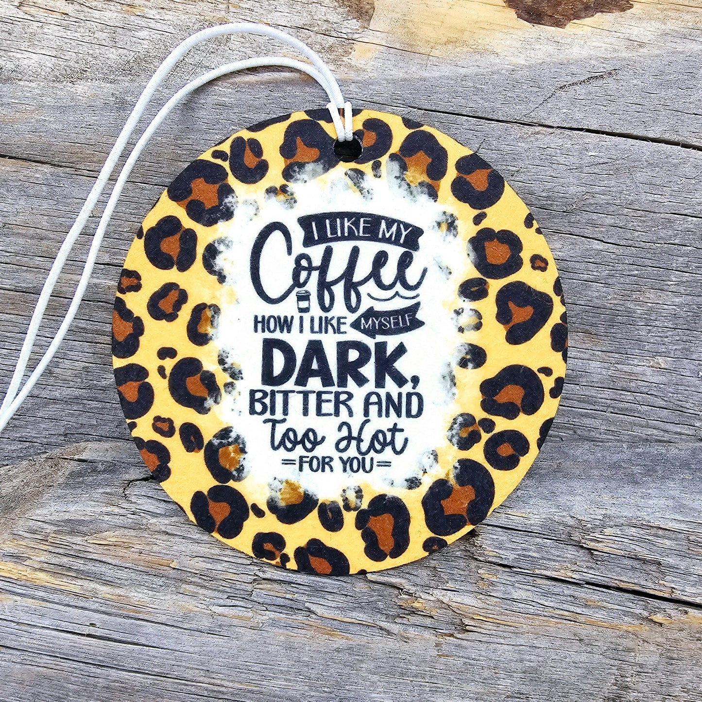 I Like My Coffee How I Like Myself Re-Scentable Car Freshener car freshie Tea Shirt Shoppe