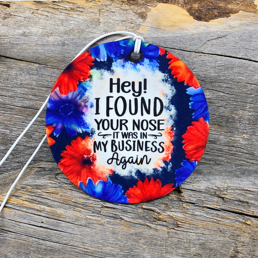 I Found Your Nose Re-Scentable Car Freshener car freshie Tea Shirt Shoppe Unscented