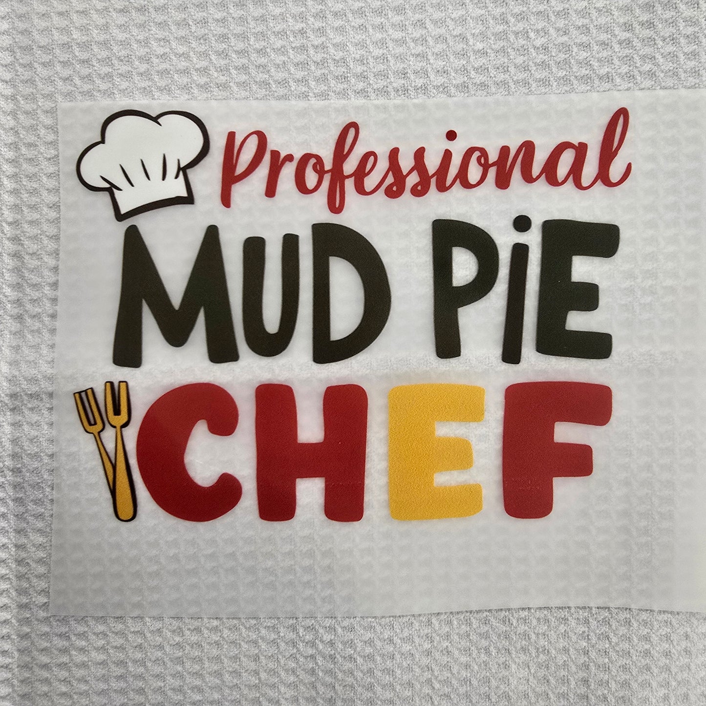 Mud Pie Chef Hot Peel Custom Full Color Ready For Press DTF Print Transfer, Direct To Film