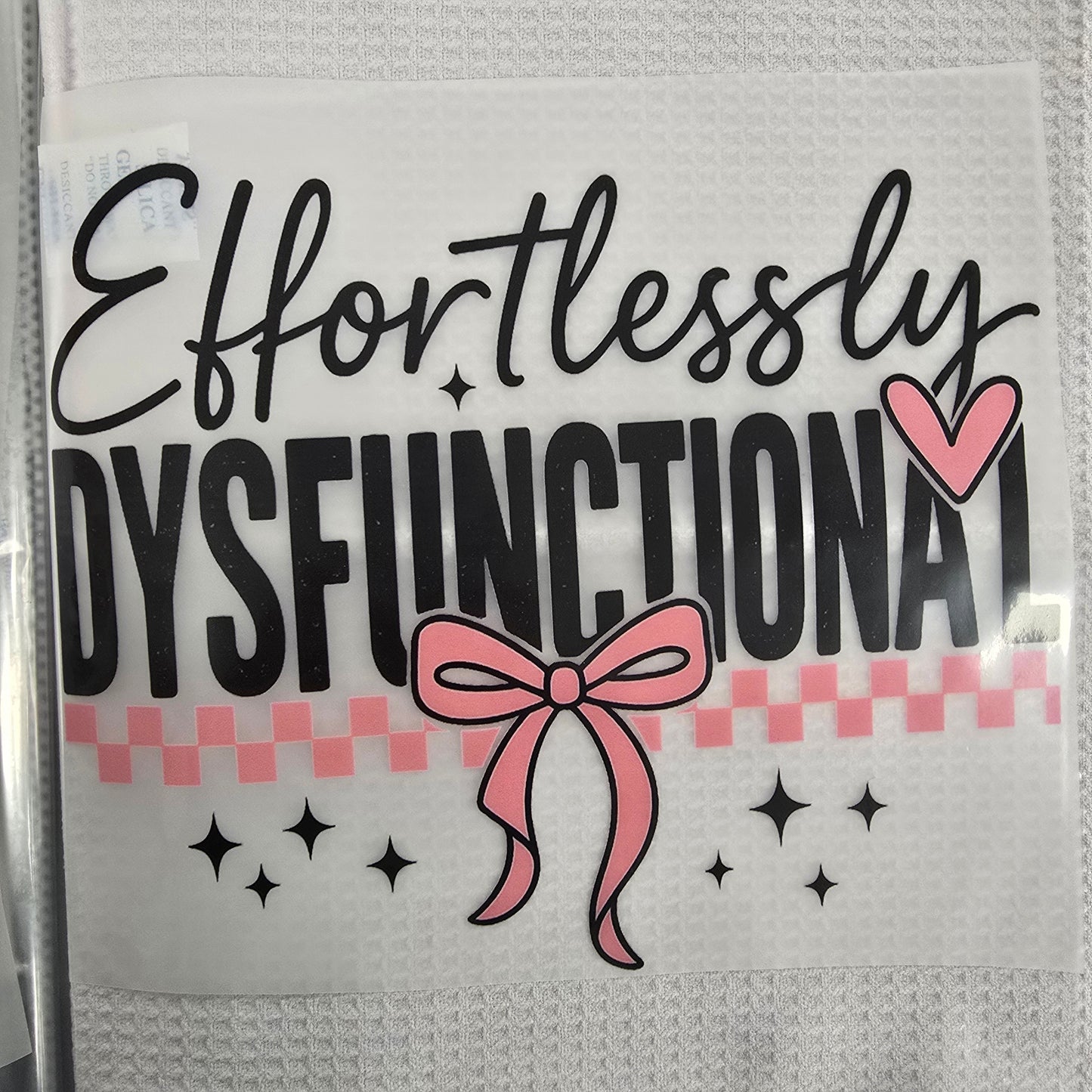 Effortlessly Disfunctional Custom Full Color Ready For Press DTF Print Transfer, Direct To Film