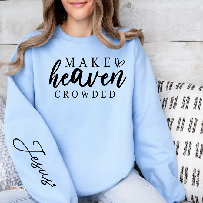 Make Heaven Crowded Graphic Sweatshirt Sweatshirt Tea Shirt Shoppe Small Lt. Blue