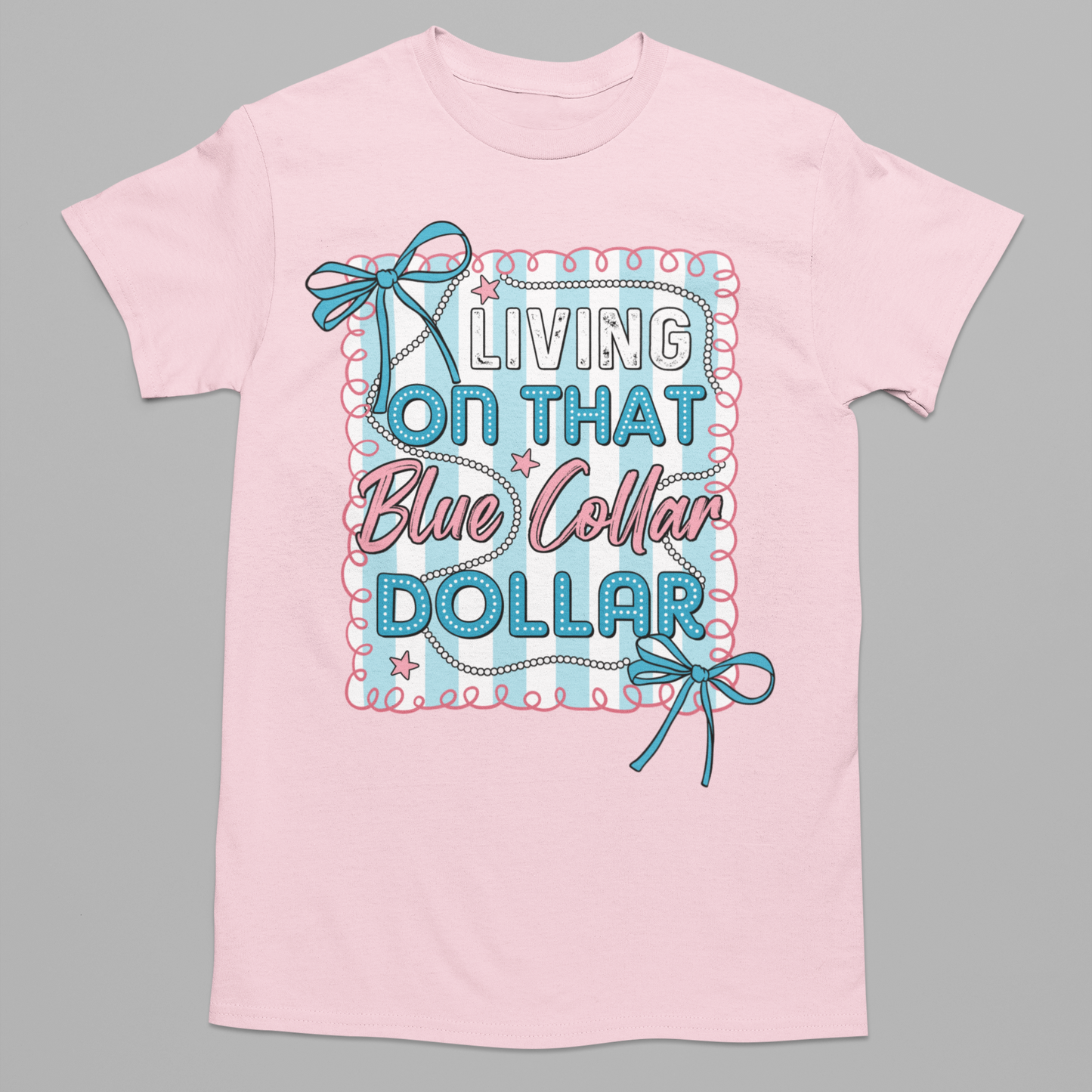 Blue Collar Dollar Graphic Tee T-shirt Tea Shirt Shoppe S Light Pink