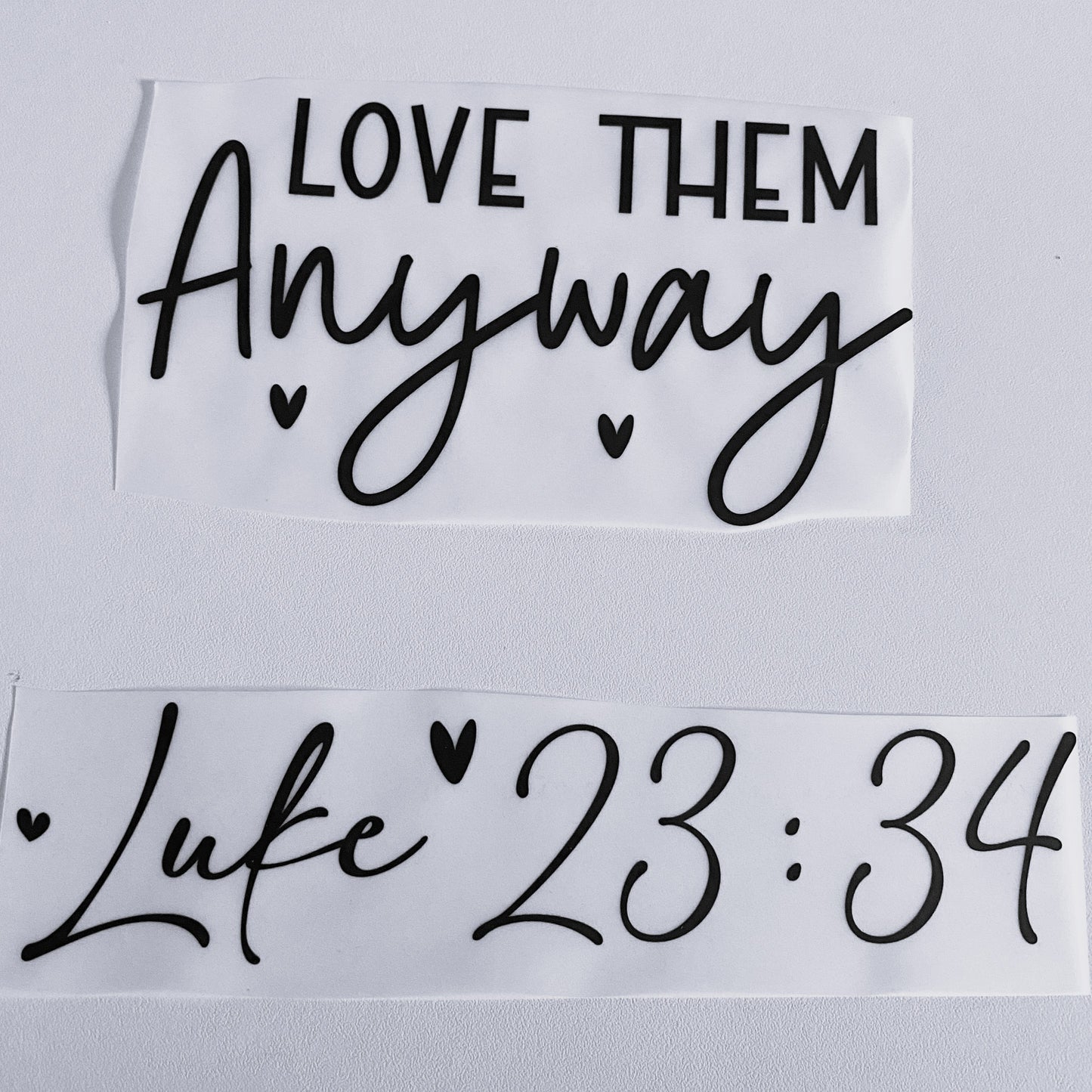 Love Them Anyway Hot Peel Custom Full Color Ready For Press DTF Print Transfer, Direct To Film DTF Tea-Shirt Shoppe