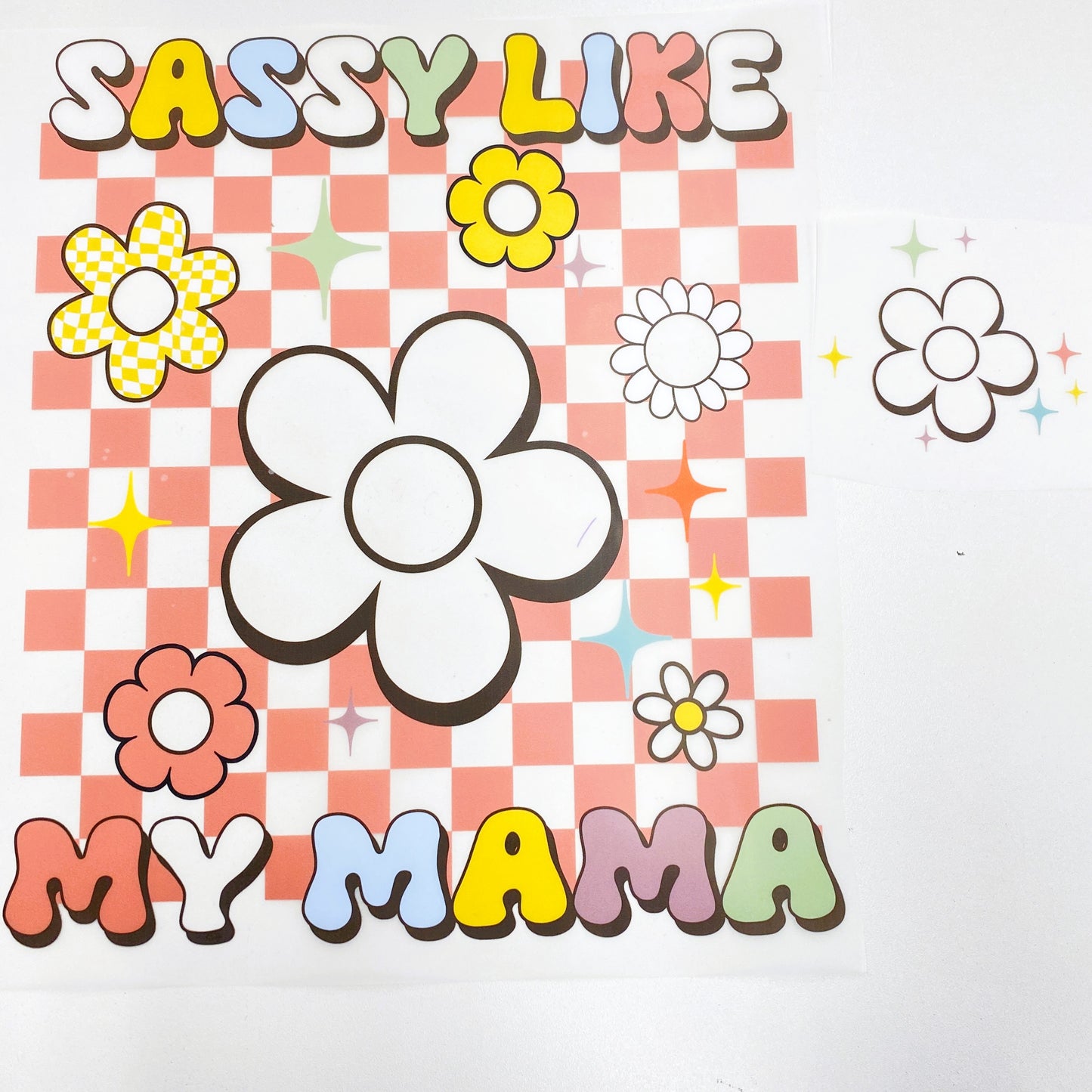 Sassy Like My Mama Hot Peel Custom Full Color Ready For Press DTF Print Transfer, Direct To Film DTF Tea-Shirt Shoppe