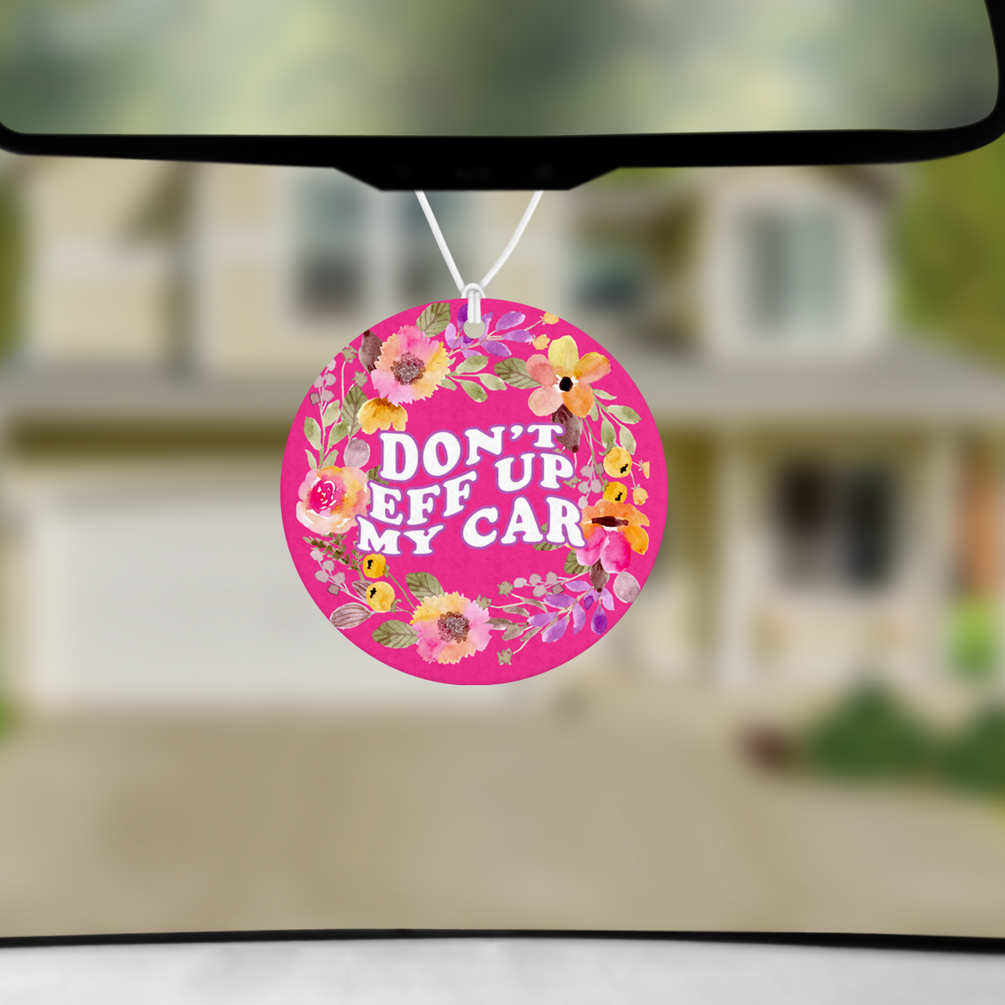 Don't Eff Up My Car Re-Scentable Car Freshener car freshie Tea Shirt Shoppe