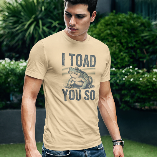 I Toad You So Graphic Tee T-shirt Tea Shirt Shoppe S Yellow Haze