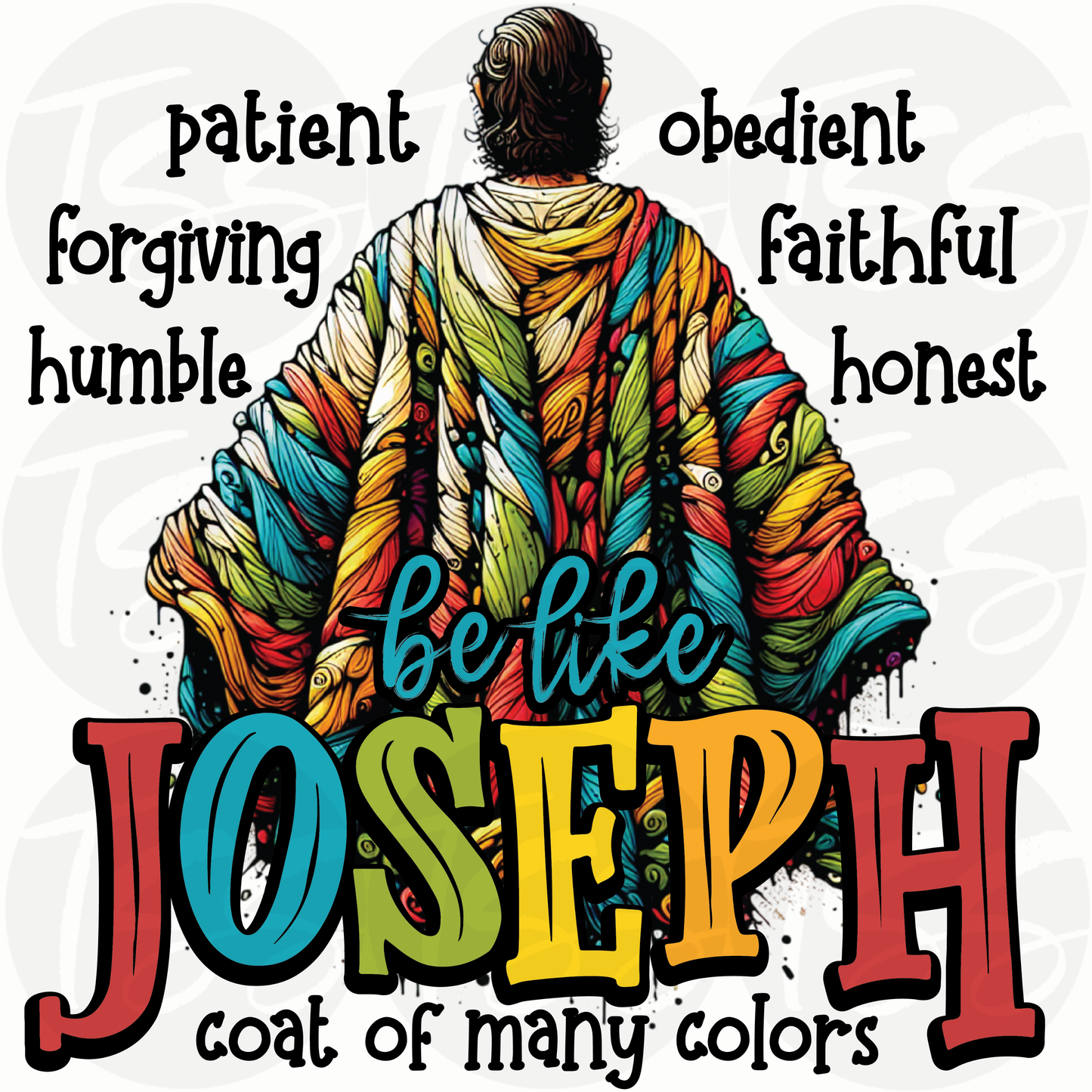 Be Like Joseph Hot Peel Custom Full Color Ready For Press DTF Print Transfer, Direct To Film