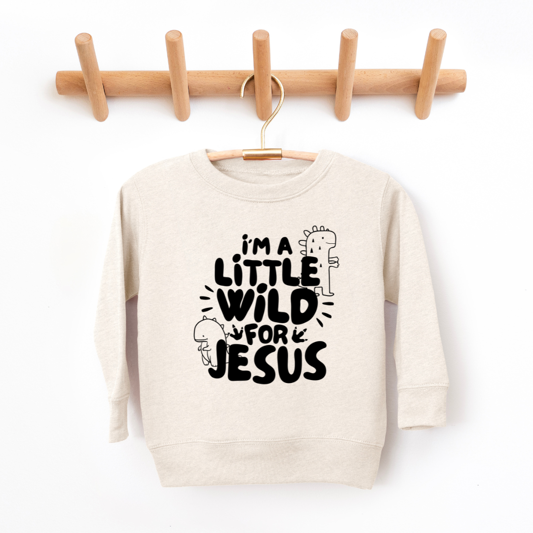 Wild For Jesus Youth & Toddler Sweatshirt Youth Graphic Sweatshirt Tea Shirt Shoppe 2T Natural