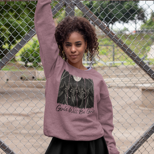 Girls Will Be Girls Graphic Sweatshirt Graphic Sweatshirt Tea Shirt Shoppe S Heather Dark Maroon