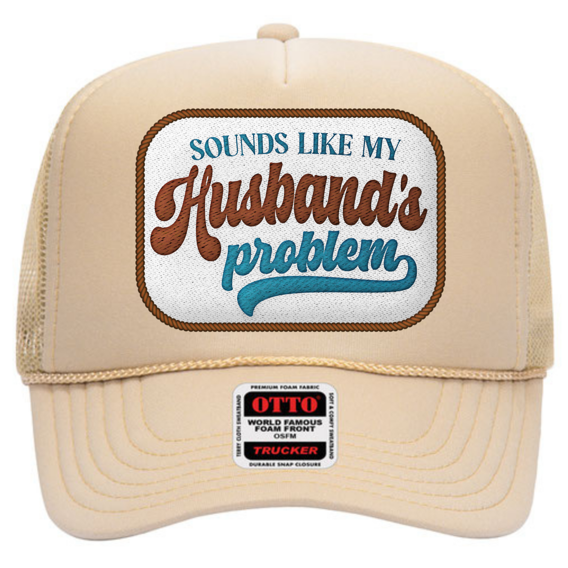 Sounds Like My Husbands Problem (Tan) Trucker Hat Hat Tea-Shirt Shoppe