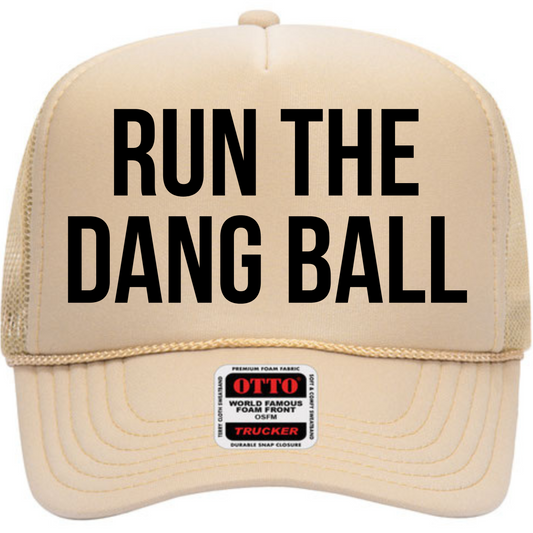 Run The Dang Ball Tan Trucker Hat Hat Tea-Shirt Shoppe