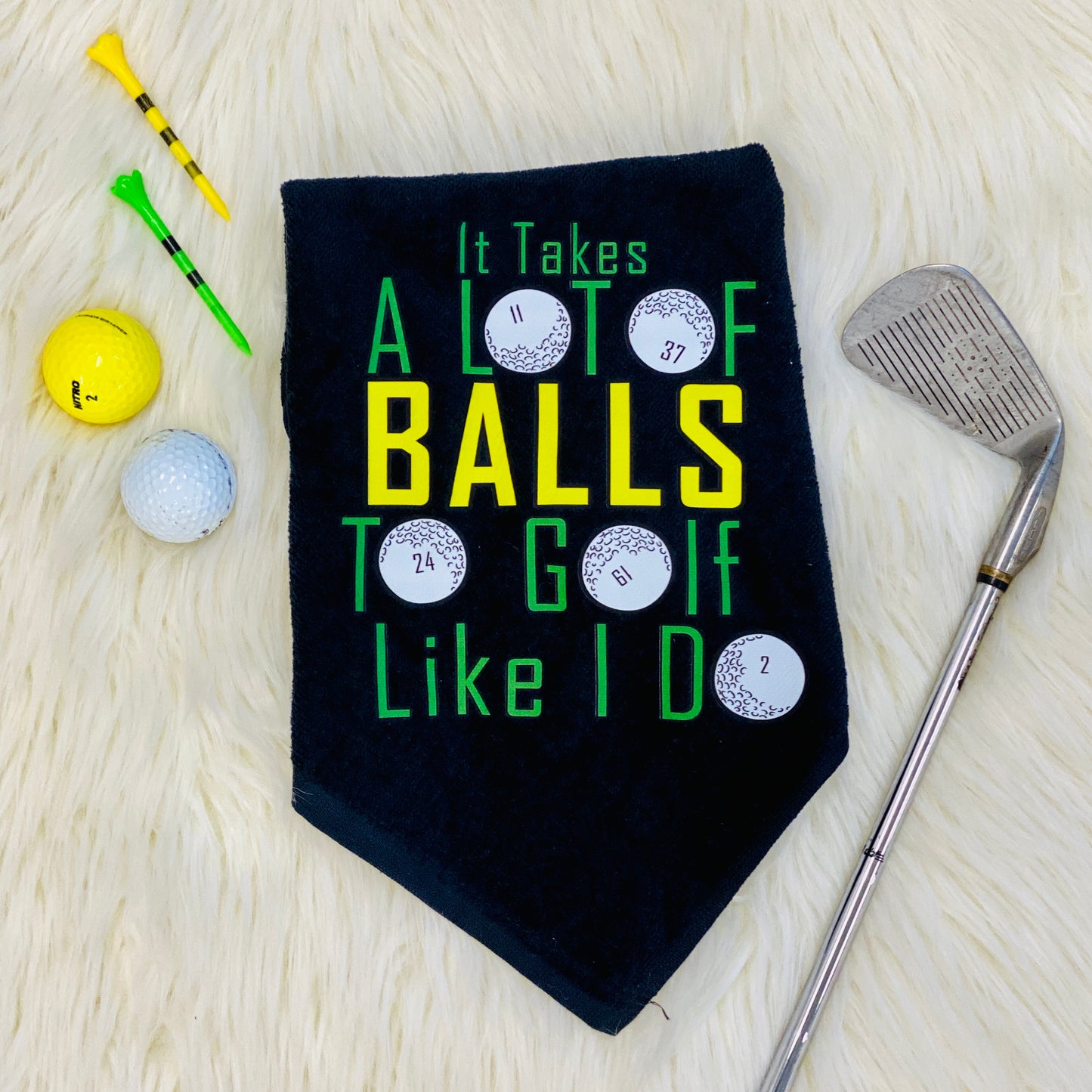 It Takes a Lot of Balls Golf Towel