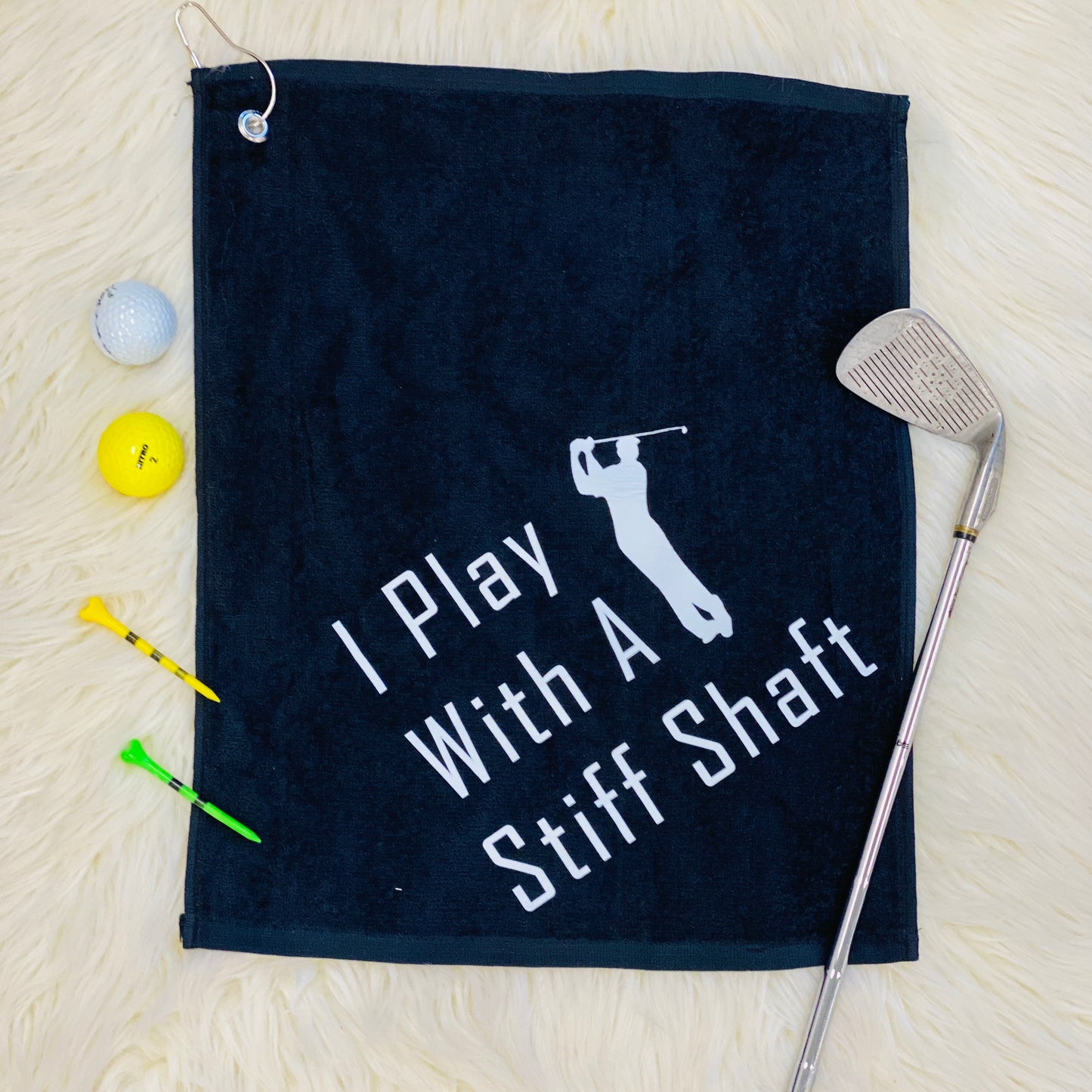 I Play With A Stiff Shaft Golf Towel Towel Classy Cloth