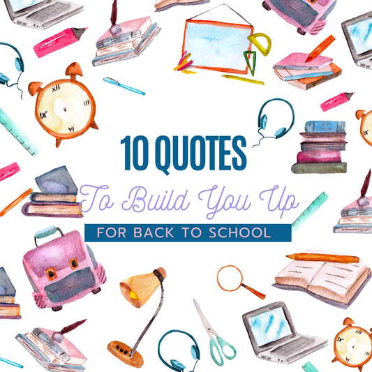 10 Quotes To Build You Up For Back To School