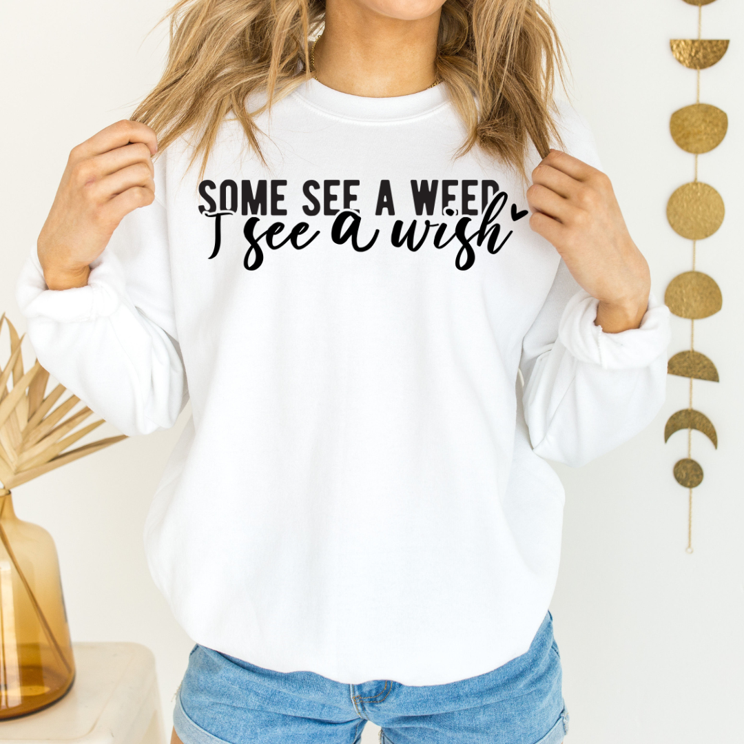 Some See A Weed Graphic Sweatshirt Sweatshirt Tea Shirt Shoppe Small White