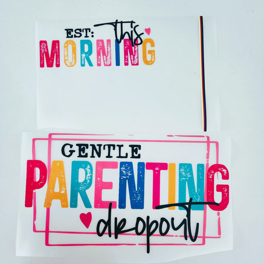Gentle Parenting Dropout Hot Peel Custom Full Color Ready For Press DTF Print Transfer, Direct To Film DTF Tea-Shirt Shoppe