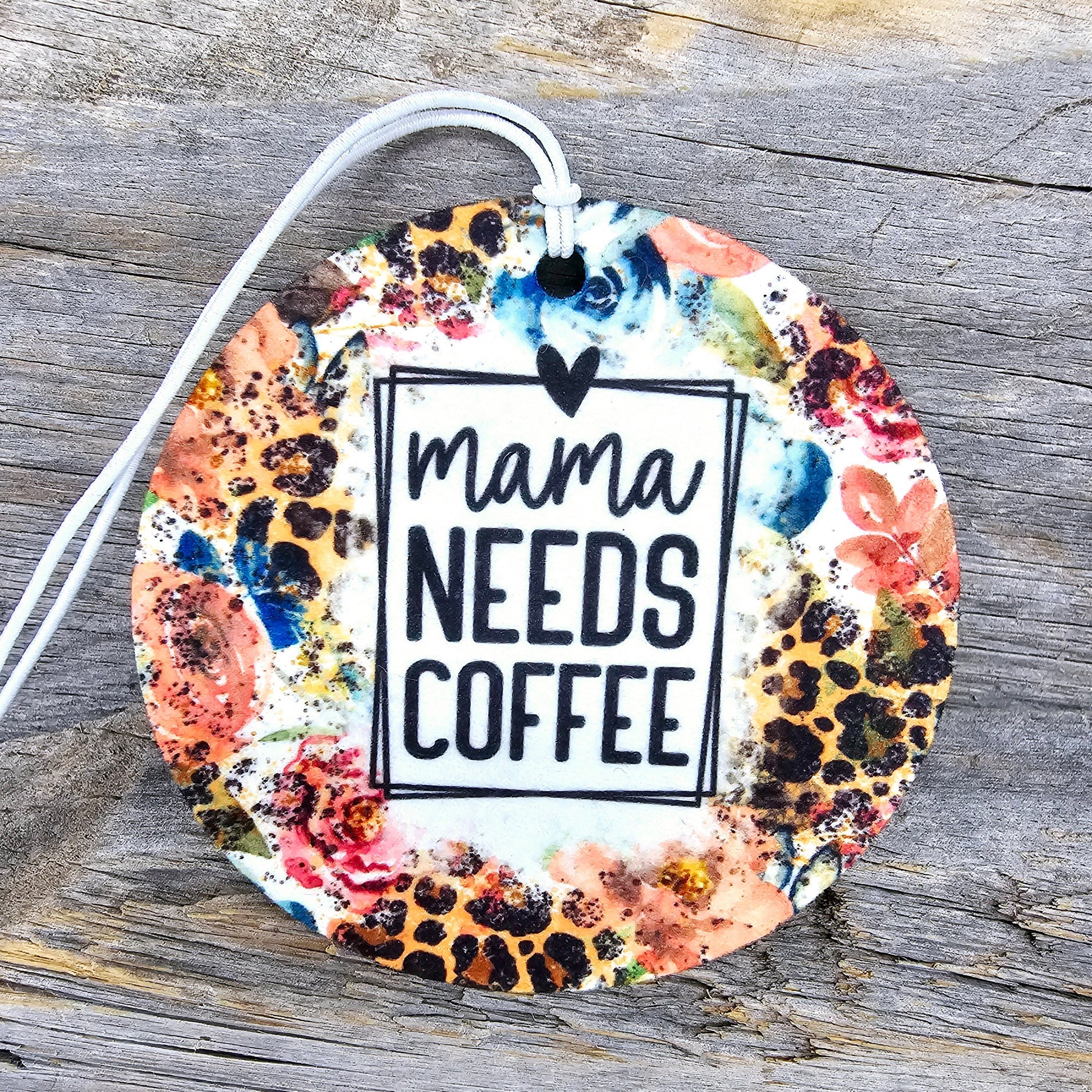 White/Floral Mama Needs Coffee Re-Scentable Car Freshener car freshie Tea Shirt Shoppe