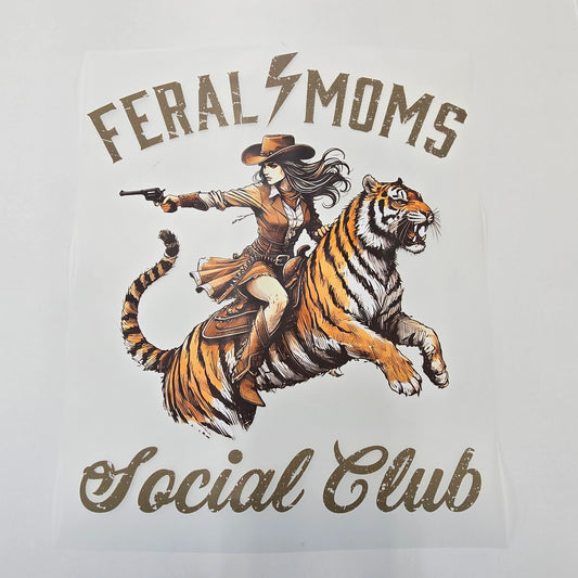 Feral Moms Social Club Hot Peel Custom Full Color Ready For Press DTF Print Transfer, Direct To Film DTF Tea-Shirt Shoppe