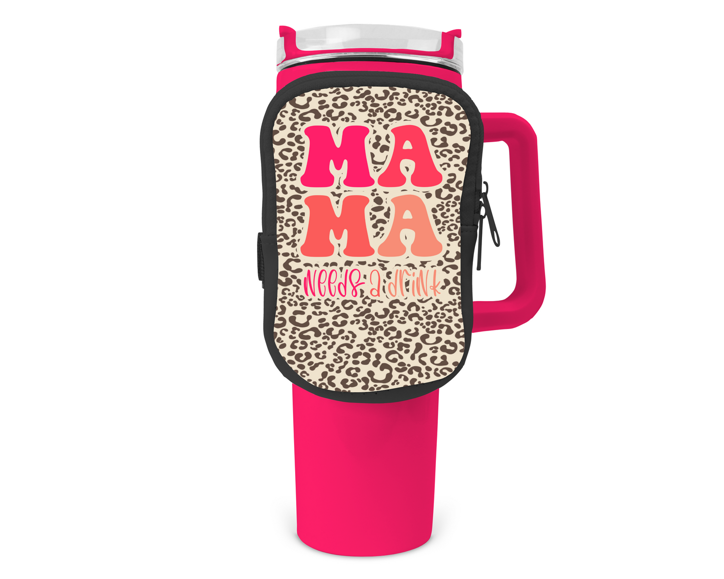 Mama Needs A Drink Zippered Pouch/Bag For 40oz Tumbler
