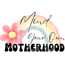 Mind Your Own Motherhood DTF Print Transfer