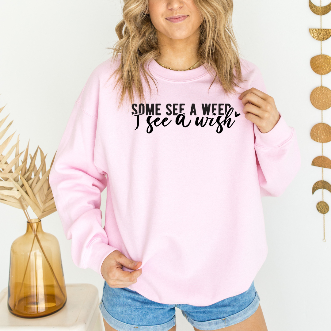Some See A Weed Graphic Sweatshirt