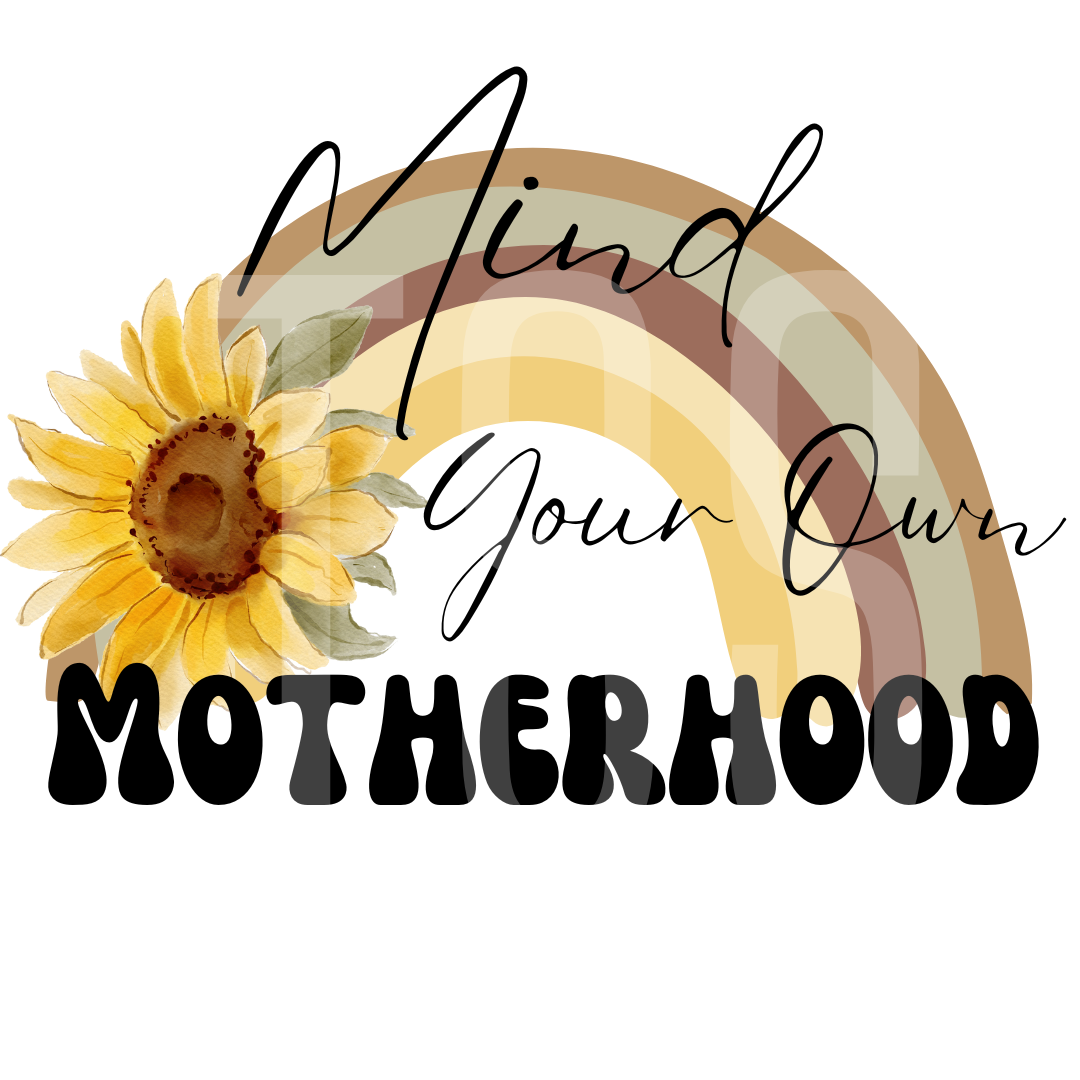Mind Your Own Motherhood Neutral DTF Print Transfer