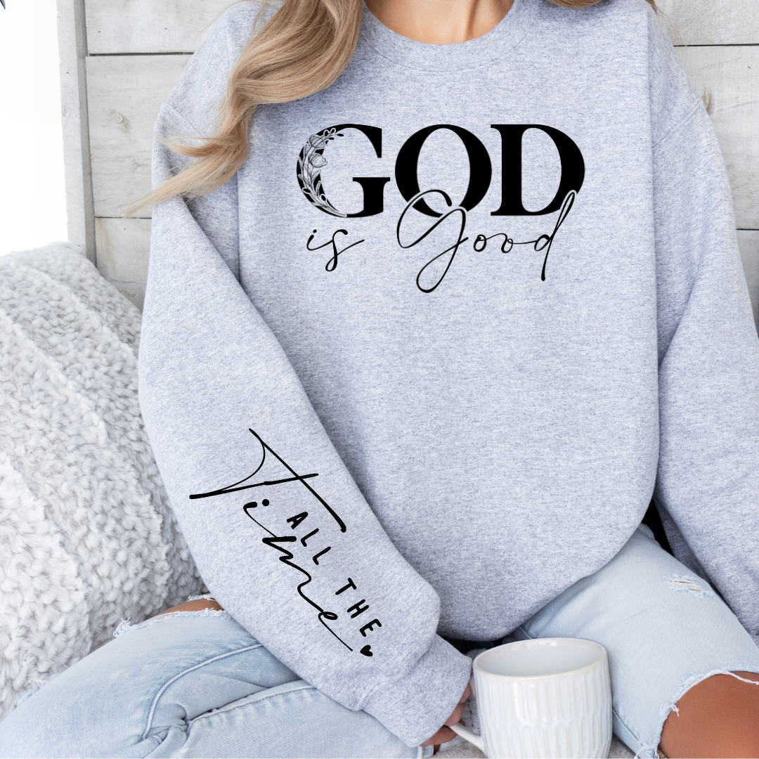 God Is Good All The Time Graphic Sweatshirt Sweatshirt Tea Shirt Shoppe Small Sport Grey