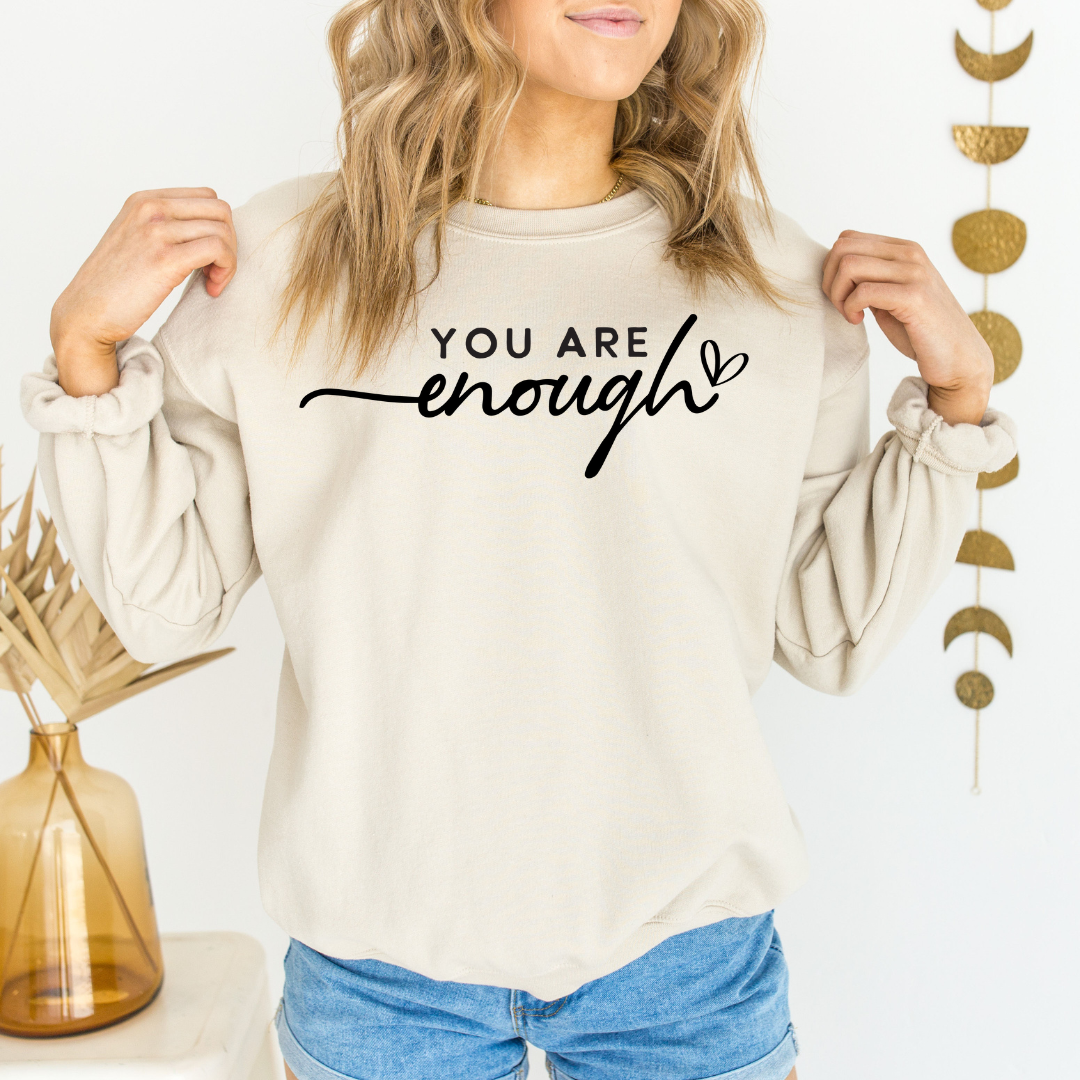 You Are Enough Graphic Sweatshirt Sweatshirt Tea Shirt Shoppe Small Sand