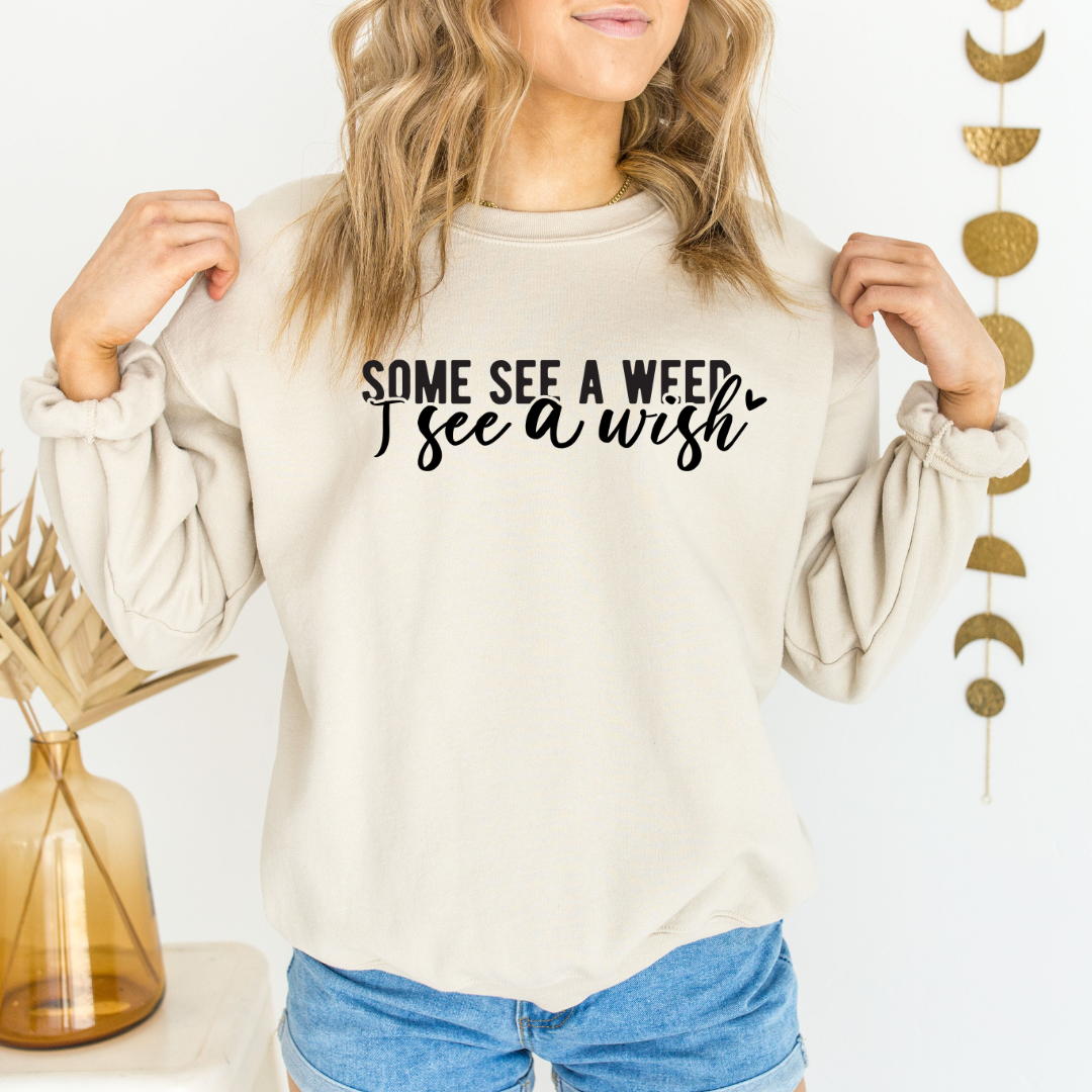 Some See A Weed Graphic Sweatshirt Sweatshirt Tea Shirt Shoppe Small Sand