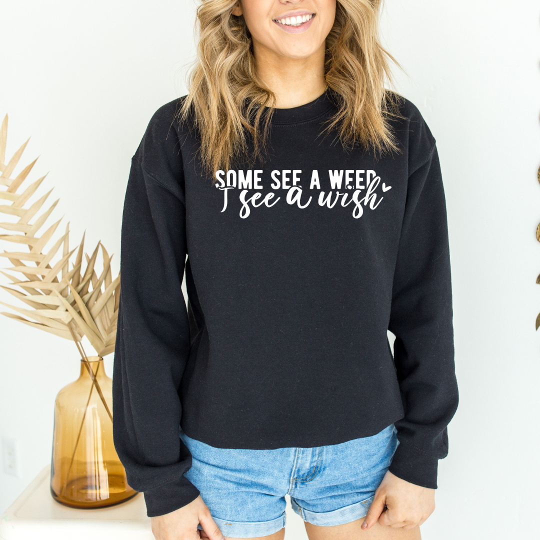 Some See A Weed Graphic Sweatshirt Sweatshirt Tea Shirt Shoppe Small Black