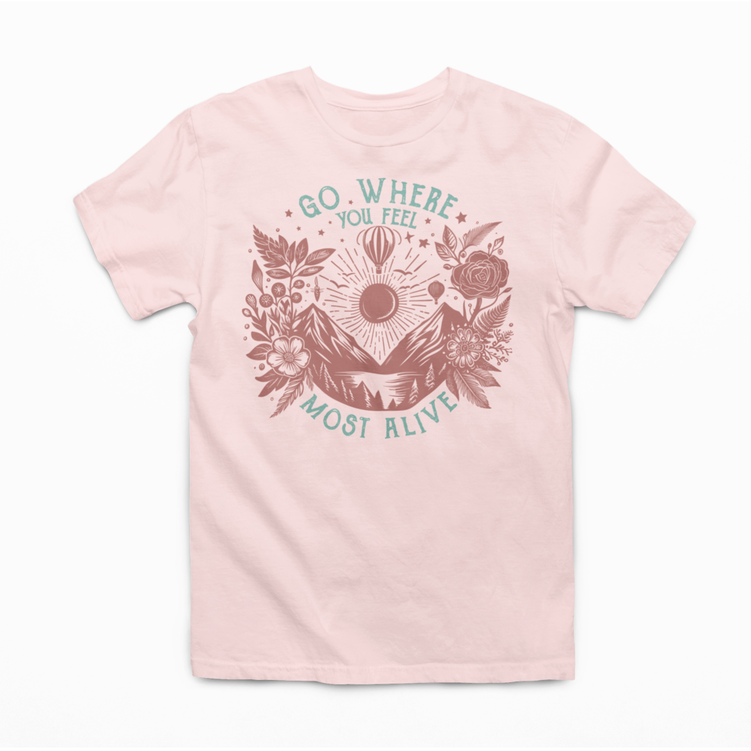 Go Where You Feel The Most Alive Graphic Tee T-shirt Tea Shirt Shoppe S Soft Pink