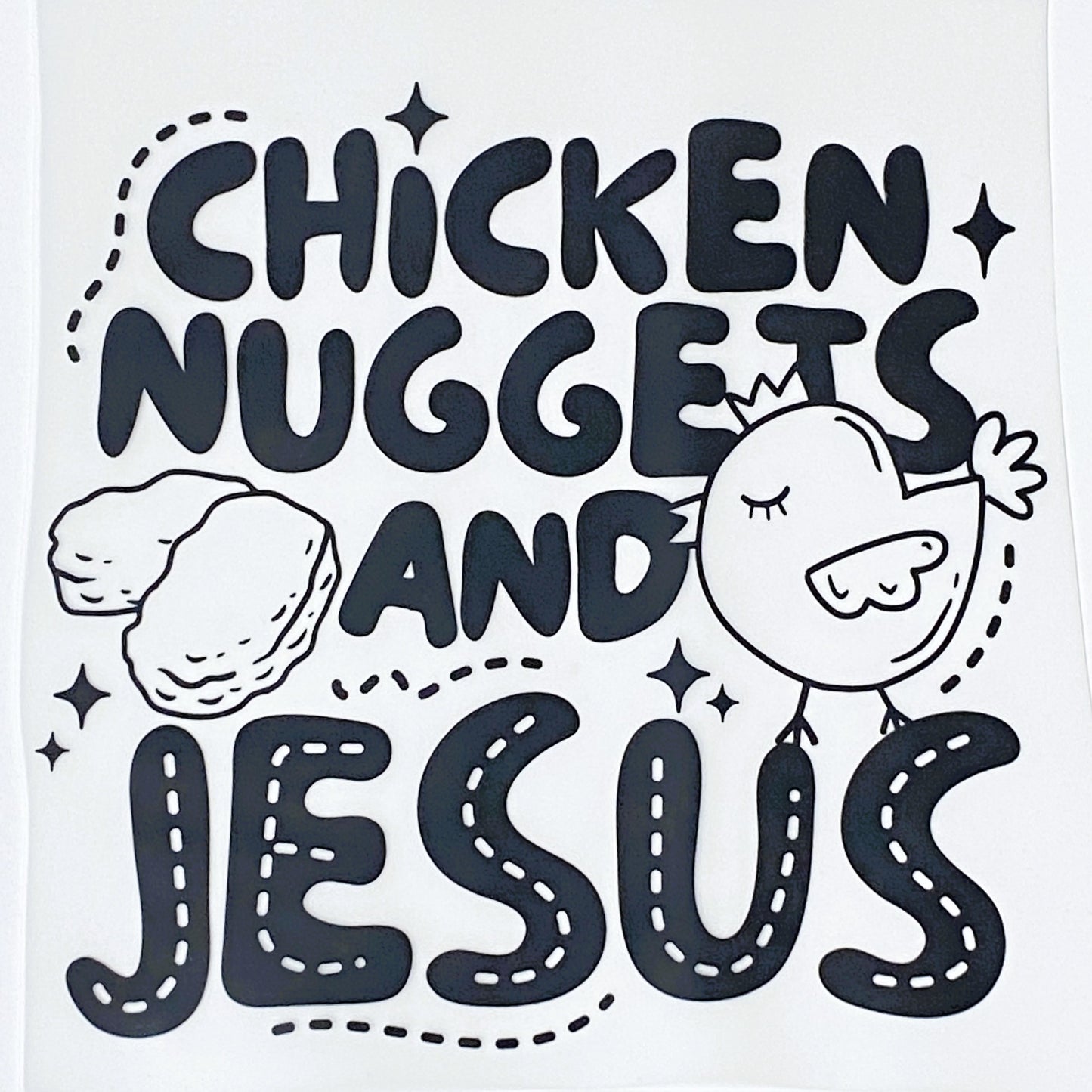 Chicken Nuggets and Jesus Hot Peel Custom Full Color Ready For Press DTF Print Transfer, Direct To Film DTF Tea-Shirt Shoppe