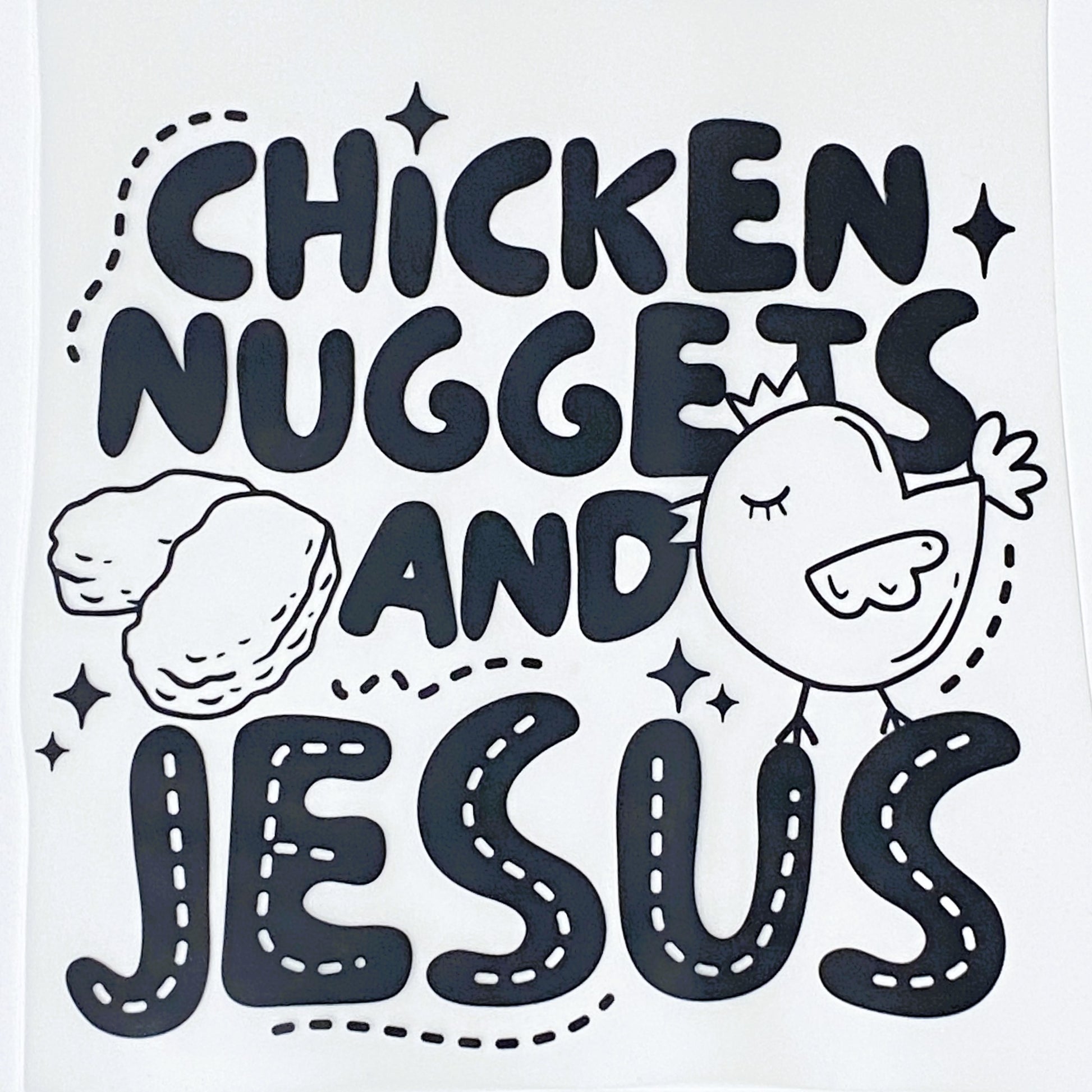 Chicken Nuggets and Jesus Hot Peel Custom Full Color Ready For Press DTF Print Transfer, Direct To Film DTF Tea-Shirt Shoppe