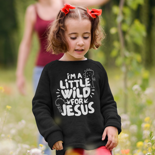 Wild For Jesus Youth & Toddler Sweatshirt