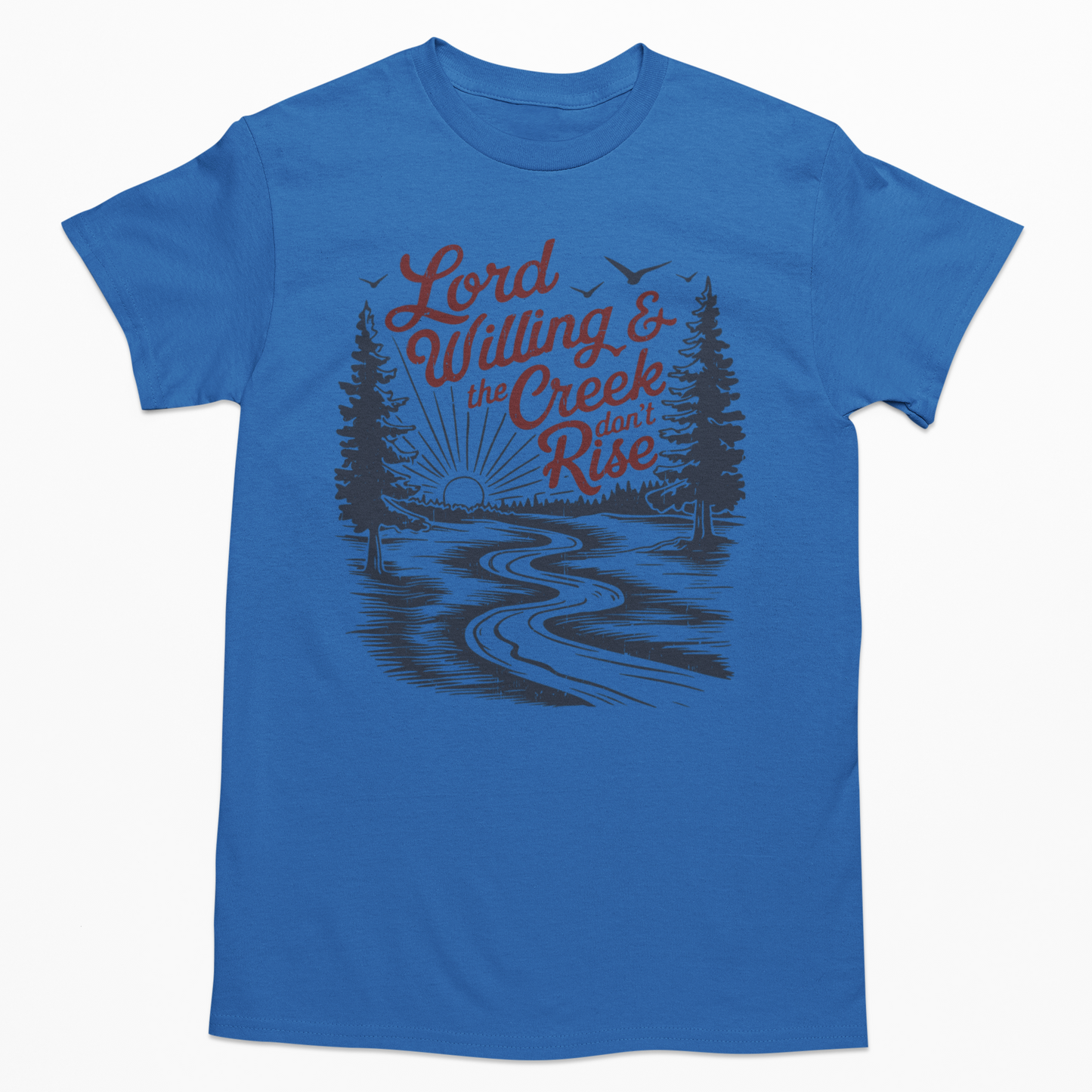 Creek Don't Rise Graphic Tee T-shirt Tea Shirt Shoppe YS Royal