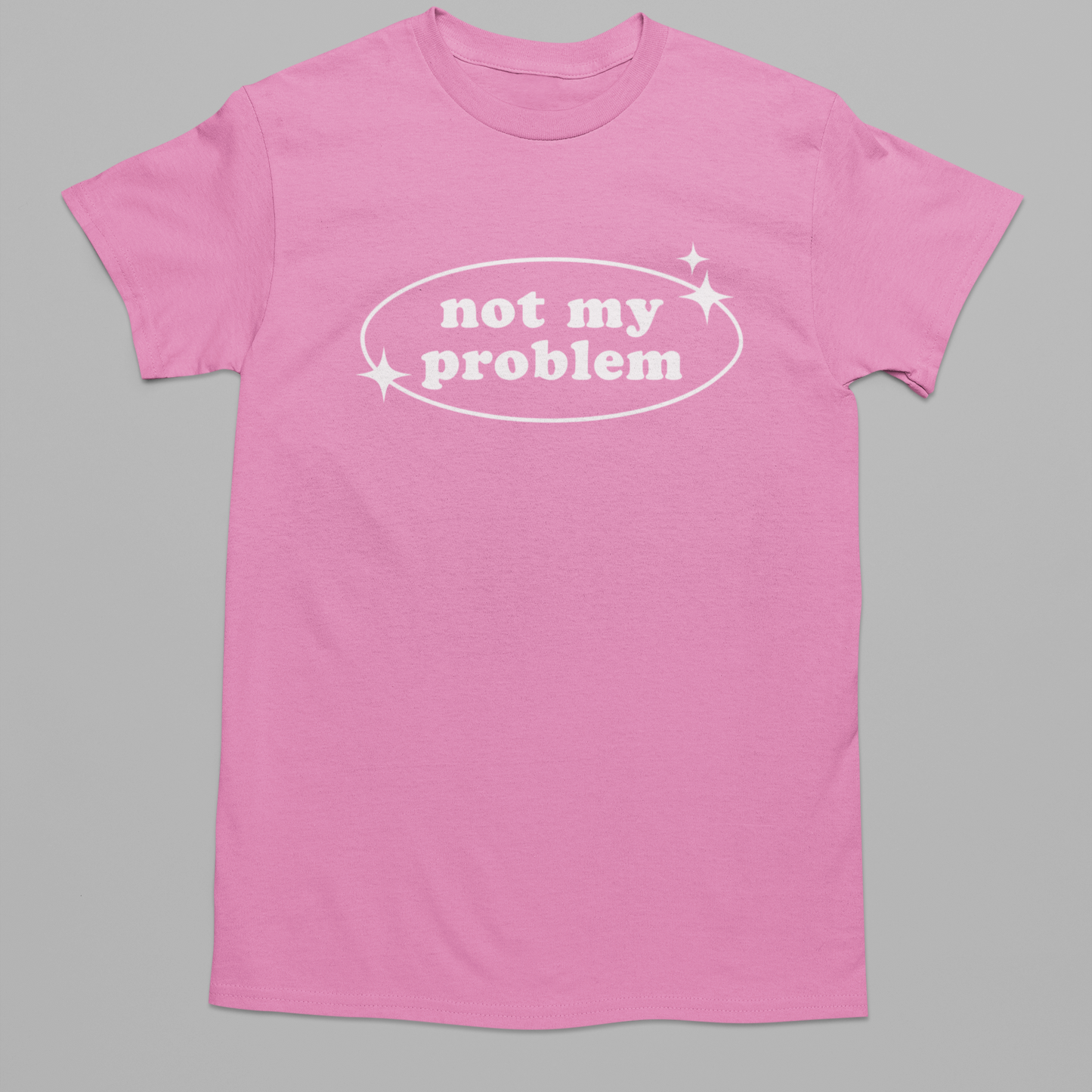 Not My Problem Graphic Tee T-shirt Tea Shirt Shoppe YS Azalea