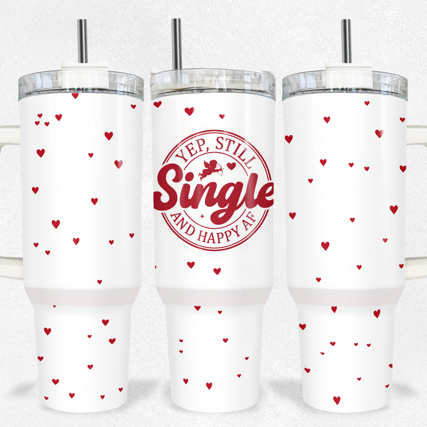 Yep Still Single Valentine Tumbler 40oz Tumbler Tumbler Tea-Shirt Shoppe