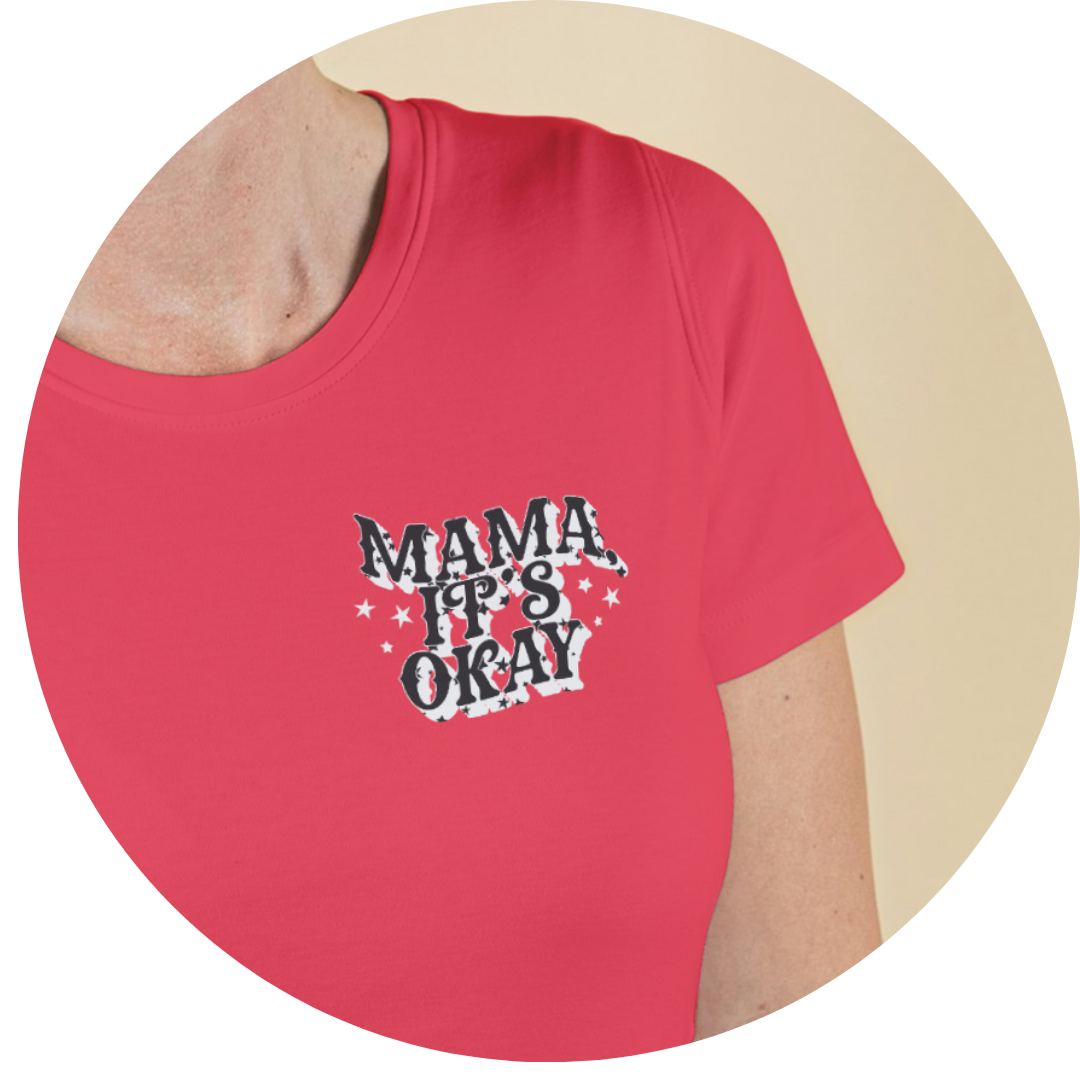 Mama It's Okay Graphic Tee T-shirt Tea Shirt Shoppe