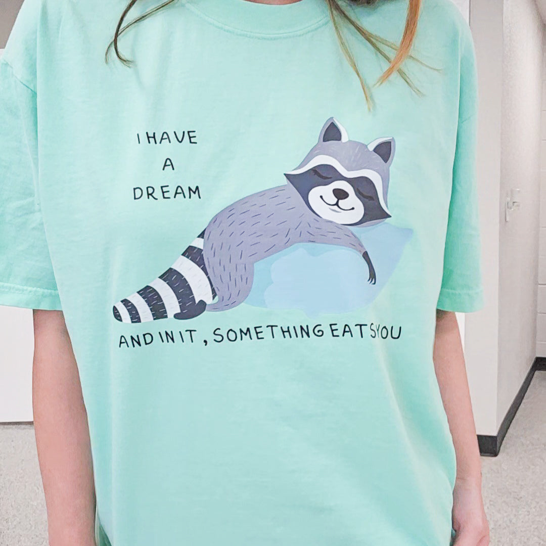 I Have A Dream Racoon Graphic Tee T-shirt Tea Shirt Shoppe