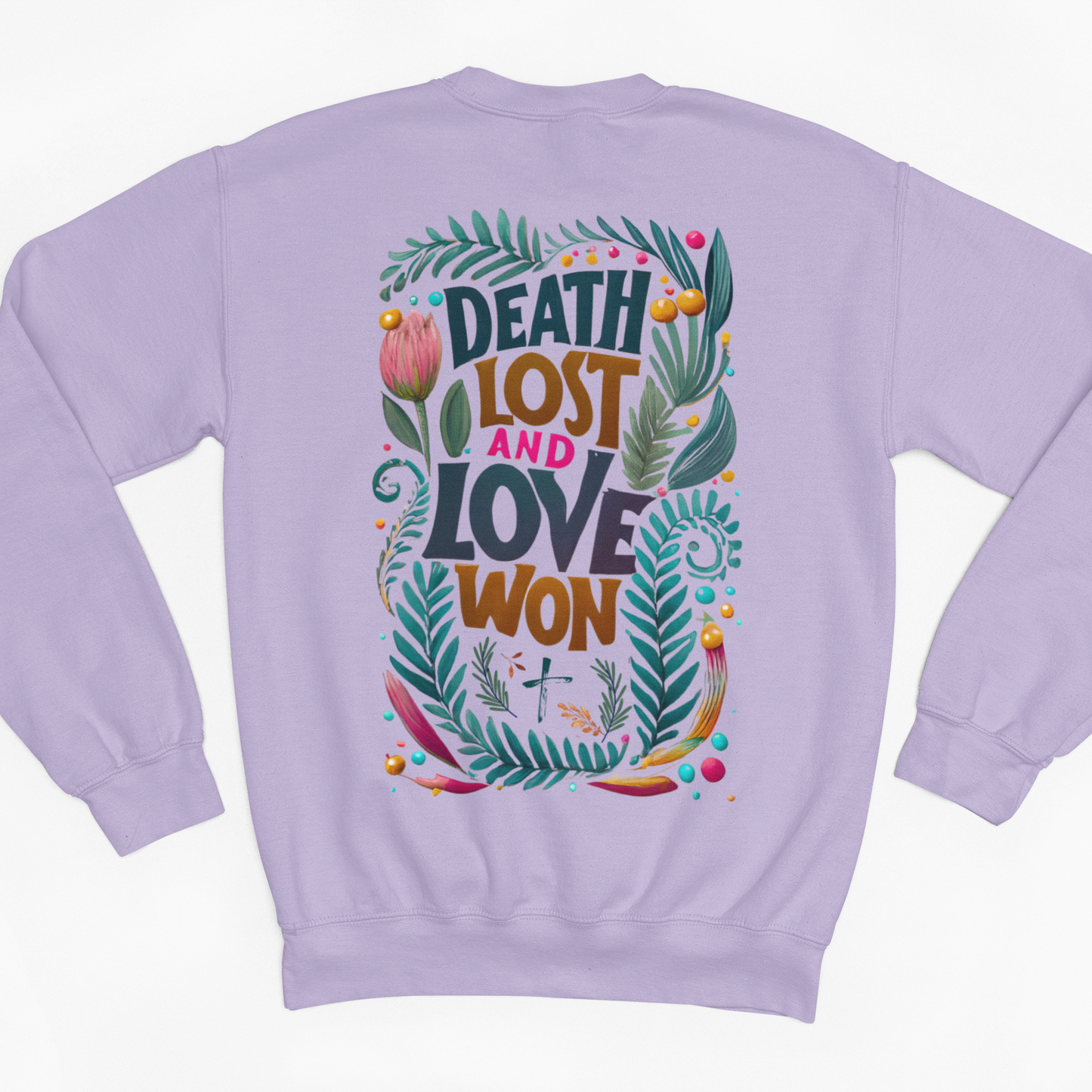 Death Lost and Love Won Graphic Sweatshirt