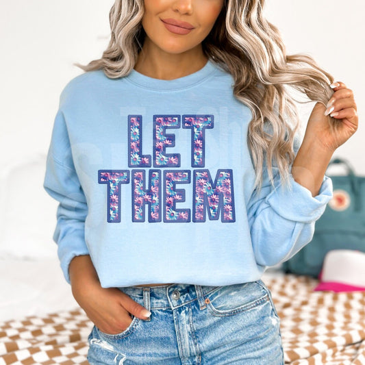 Let Them Faux Embroidery Hot Peel Custom Full Color Ready For Press DTF Print Transfer, Direct To Film Tea-Shirt Shoppe