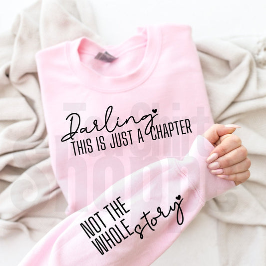 Darling This Is Just A Chapter Hot Peel Custom Full Color Ready For Press DTF Print Transfer, Direct To Film Tea-Shirt Shoppe