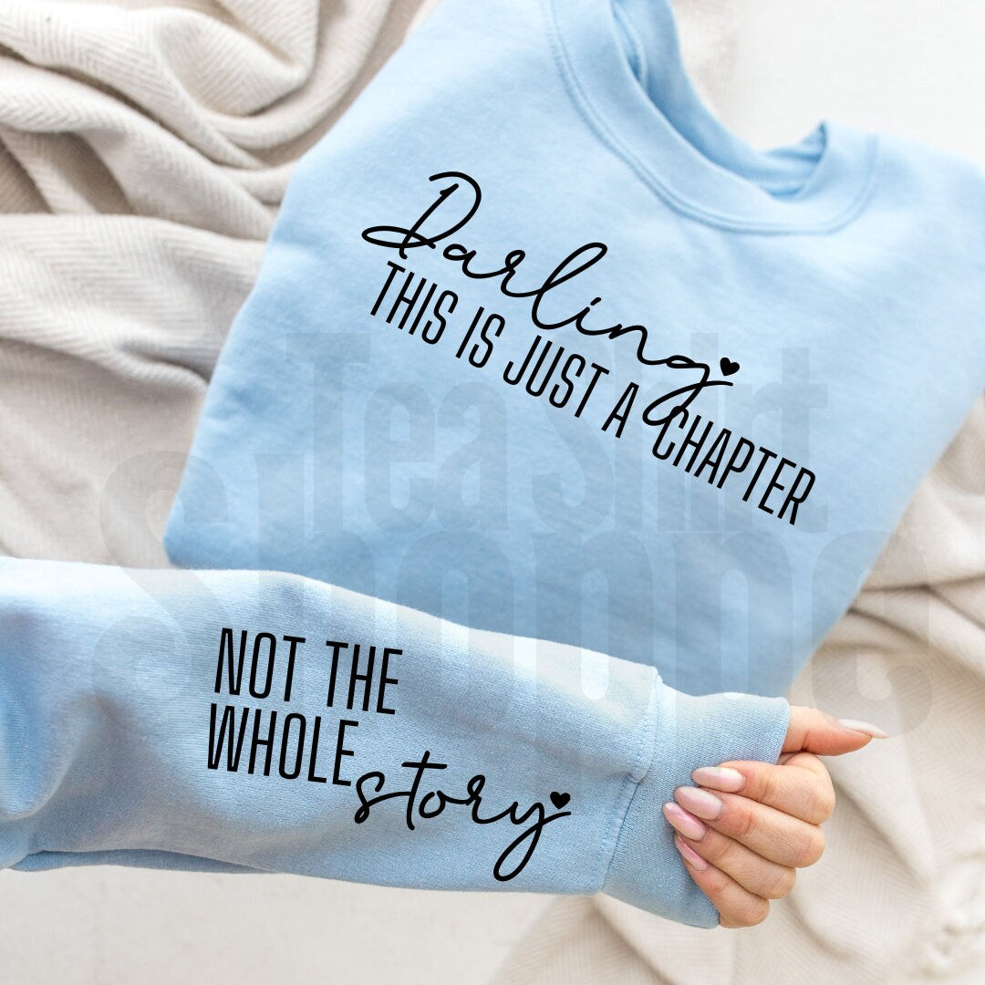 Darling This Is Just A Chapter Hot Peel Custom Full Color Ready For Press DTF Print Transfer, Direct To Film Tea-Shirt Shoppe