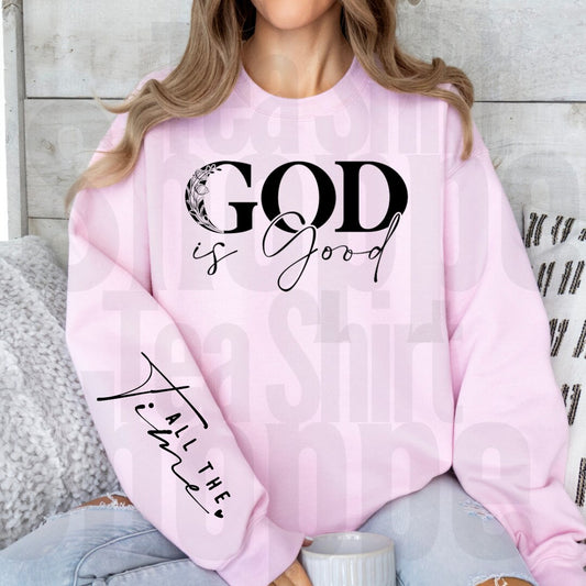 God Is Good All The Time Hot Peel Custom Full Color Ready For Press DTF Print Transfer, Direct To Film Tea-Shirt Shoppe
