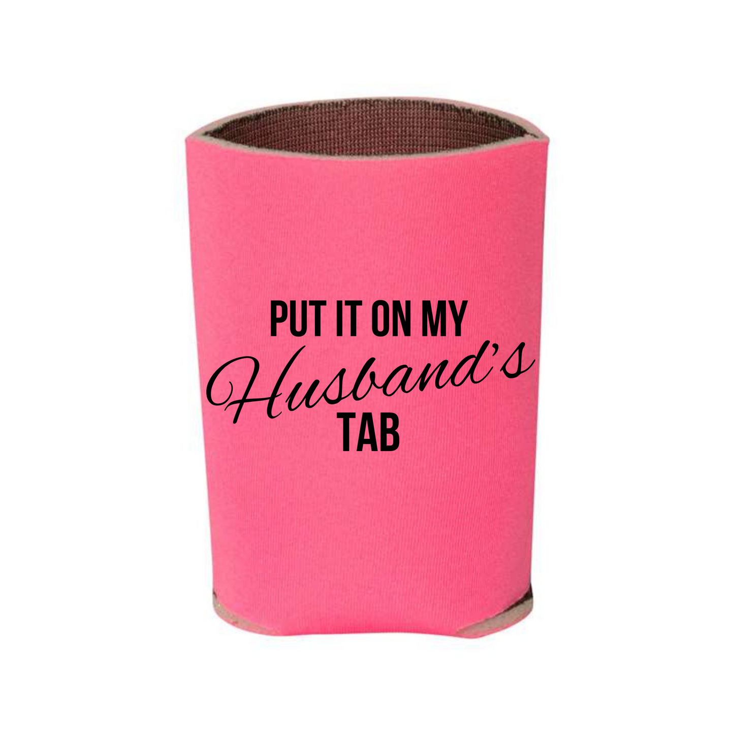 Put It On My Husband's Tab Can Cooler Can Cooler Tea Shirt Shoppe